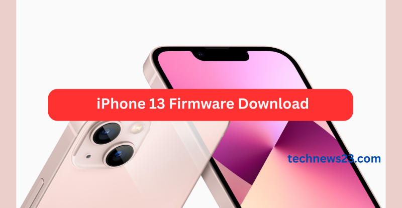 iPhone 13 Firmware Download | iPhone 13 Flash File