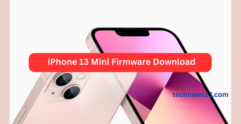 iPhone 13 Mini Firmware Download | iPhone 13 Mini Flash File