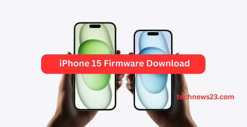 iPhone 15 Firmware Download | iPhone 15 Flash File
