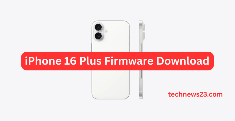 iPhone 16 Plus Firmware Download | iPhone 16 Plus Flash File